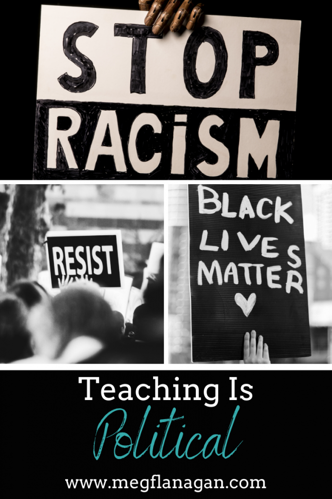 Teaching children that black lives matter and that history counts is vital. Teaching is political.